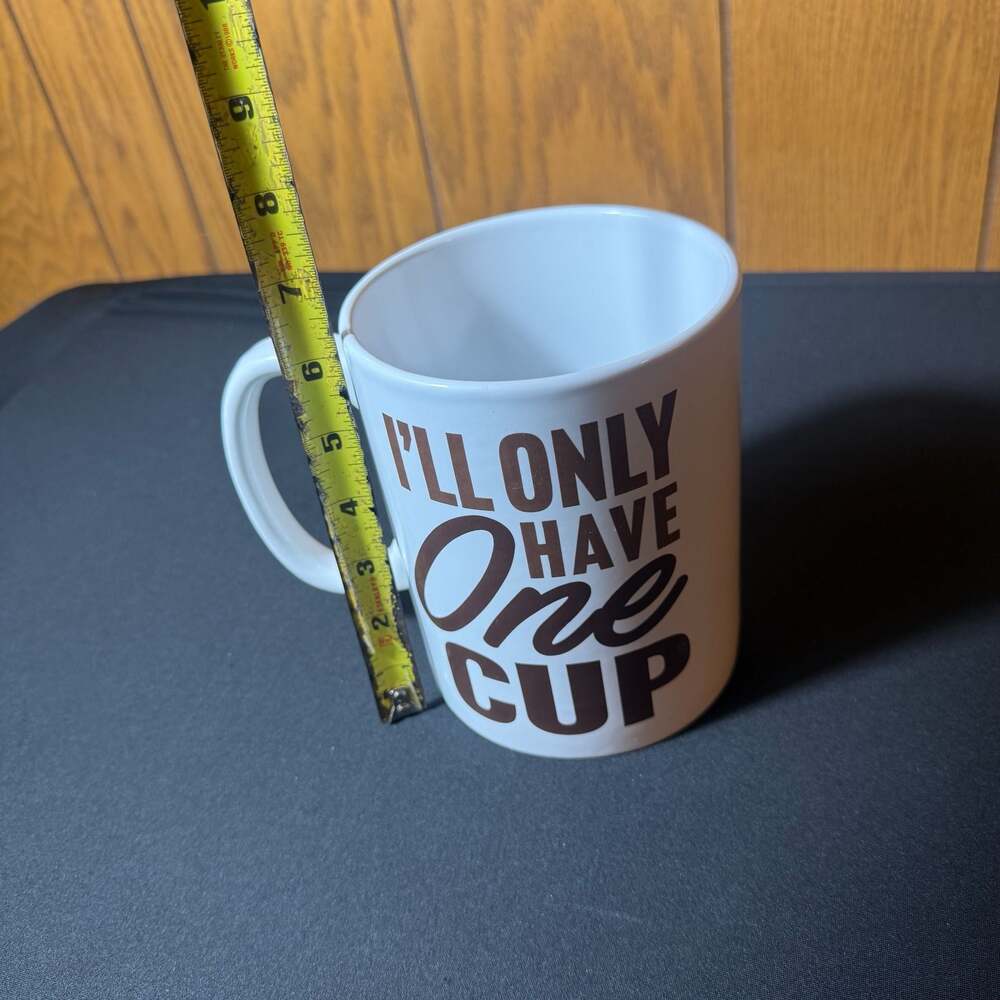 Marketplace Brands I'll Only Have One Cup Ceramic Coffee Mug